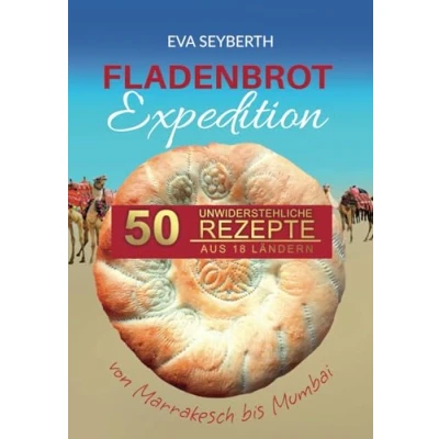 Abbildung von Fladenbrot Expediton: 50 unwiderstehliche Rezepte von Marrakesch bis Mumbai