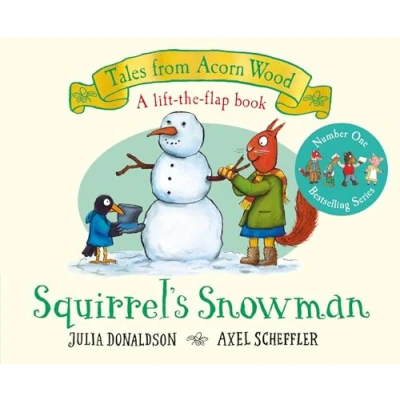 Abbildung von Squirrel&#039;s Snowman: A Festive Lift The flap Story, Perfect Christmas Gift for Toddlers (Tales From Acorn Wood, 6)