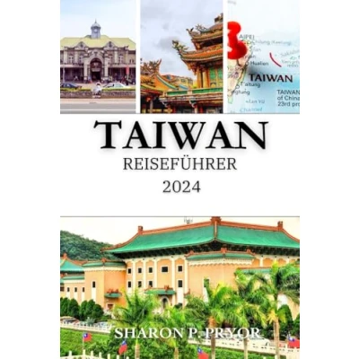 Abbildung von TAIWAN REISEFÜHRER 2024: Eine umfassende Reise durch die schönsten Orte der Insel