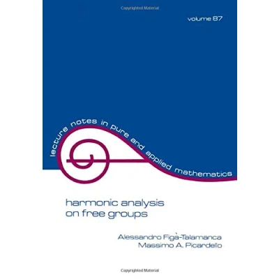 Abbildung von Harmonic Analysis on Free Groups (Lecture Notes in Pure &amp; Applied Mathematics, Band 87)