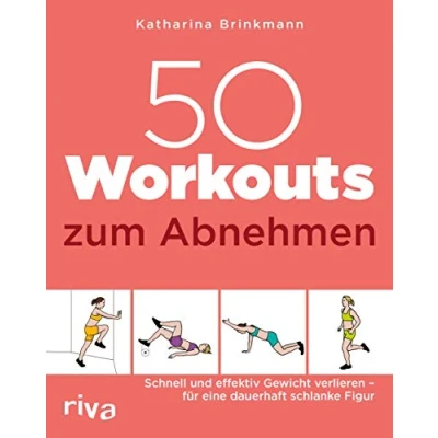 Abbildung von 50 Workouts zum Abnehmen: Schnell und effektiv Gewicht verlieren für eine dauerhaft schlanke Figur