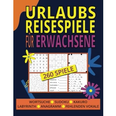 Abbildung von Urlaubs Reisespiele für Erwachsene Rätselbuch mit Über 260 Spielen zum Reisen und Entspannen: Wortsuchen, Sudoku, Labyrinthe, Anagramme vieles mehr.