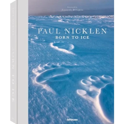 Abbildung von Born to Ice: Forword by Leonardo DiCaprio. Ausgezeichnet mit dem ITB BuchAward; Reisebildband 2019