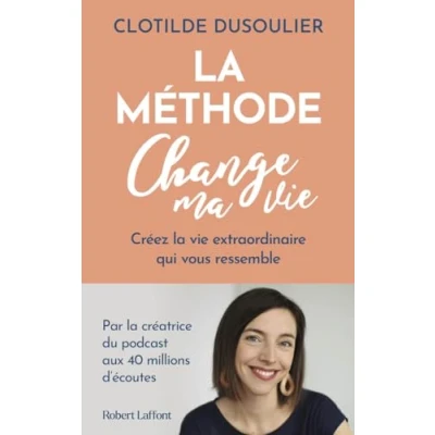 Abbildung von la Méthode CHANGE MA vie Créez extraordinaire qui vous ressemble