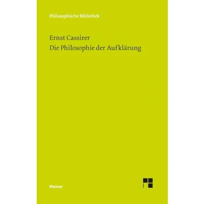Abbildung von Die Philosophie der Aufklärung: Mit e. Einl. v. Gerald Hartung u. Bibliogr. d. Rezensionen Arno Schubbach (Philosophische Bibliothek)