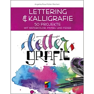 Abbildung von Lettering &amp; Kalligrafie: Lettergrafie: 50 Projekte mit Watercolor, Pinsel und Feder (mitp Kreativ)