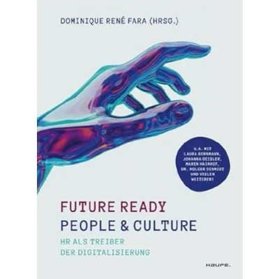 Abbildung von Future ready People &amp; Culture: HR als Treiber der Digitalisierung (Haufe Fachbuch)