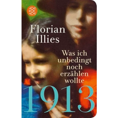 Abbildung von 1913 Was ich unbedingt noch erzählen wollte: Die Fortsetzung des Bestsellers