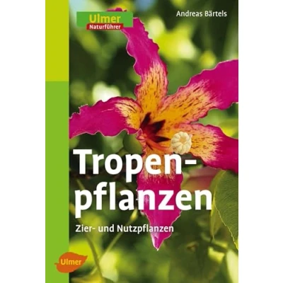 Abbildung von Tropenpflanzen: Zier und Nutzpflanzen