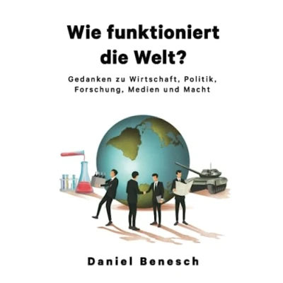Abbildung von Wie funktioniert die Welt?: Gedanken zu Wirtschaft, Politik, Forschung, Medien und Macht