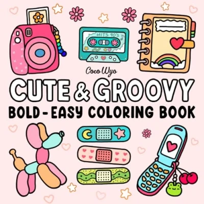 Abbildung von Cute &amp; Groovy: Coloring Book for Adults and Kids, Bold Easy, Simple Big Designs Relaxation Featuring Lovely Things (Bold Easy Coloring)