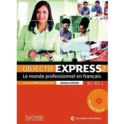 Abbildung von Objectif Express 2 Nouvelle édition: Le monde professionnel en français / Livre de l’élève + DVD ROM Karte mit Code Beiheft Lösungen (Objectif édition)