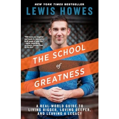 Abbildung von The School of Greatness: a Real World Guide to Living Bigger, Loving Deeper, and Leaving Legacy