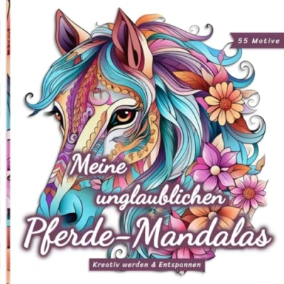 Abbildung von Meine unglaublichen Pferde Mandalas: Ein Malbuch für Jugendliche und Erwachsene zum Durchatmen Entspannen