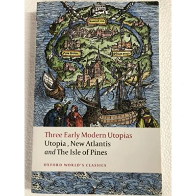 Abbildung von Three Early Modern Utopias: Thomas More: Utopia / Francis Bacon: New Atlantis Henry Neville: The Isle of Pines (Oxford World’s Classics)