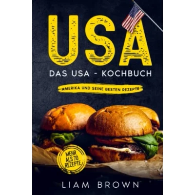 Abbildung von USA, Das USA Kochbuch. Amerika und seine besten Rezepte.: Mehr als 70 Rezepte.