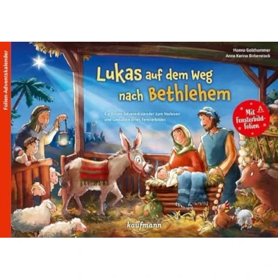 Abbildung von Lukas auf dem Weg nach Bethlehem: Ein Adventskalender zum Vorlesen und Gestalten eines Fensterbilds (Adventskalender mit Geschichten für Kinder: Buch Basteln)