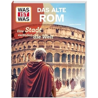 Abbildung von WAS IST Das alte Rom. Eine Stadt verändert die Welt / Römische Reich Leben und arbeiten im alten Rom Sachbuch für Kinder ab 8 Jahren