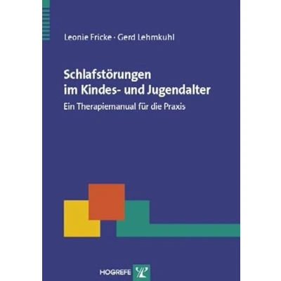 Abbildung von Schlafstörungen im Kindes und Jugendalter: Ein Therapiemanual für die Praxis (Therapeutische Praxis)