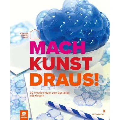 Abbildung von Mach Kunst draus!: 30 kreative Ideen zum Gestalten mit Kindern