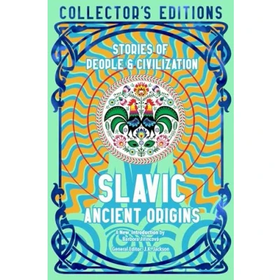 Abbildung von Slavic Ancient Origins: Stories of People &amp; Civilization (Flame Tree Collector&#039;s Editions)