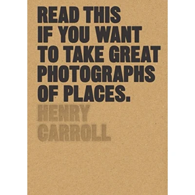 Abbildung von Read This if You Want to Take Great Photographs of Places: (Beginners Guide, Landscape photography, Street photography)
