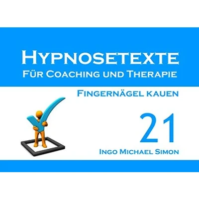 Abbildung von Hypnosetexte für Coaching und Therapie: Band 21 Fingernägel kauen