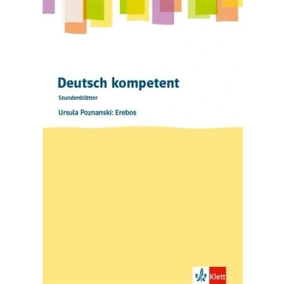 Abbildung von Deutsch kompetent. Ursula Poznanski: Erebos: Kopiervorlagen mit Downloadpaket Klasse 7 (Stundenblätter Deutsch)