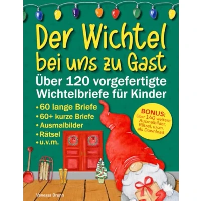 Abbildung von Der Wichtel bei uns zu Gast Über 120 vorgefertigte Wichtelbriefe für Kinder: Ausschneiden und direkt verwenden Wunderschöne Erzählungen, ... Wichtelstreiche, Ausmalbilder, Rätsel uvm.