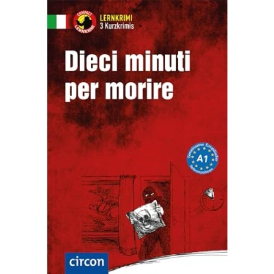 Abbildung von Dieci minuti per morire: Italienisch A1 (Compact Lernkrimi Kurzkrimis)