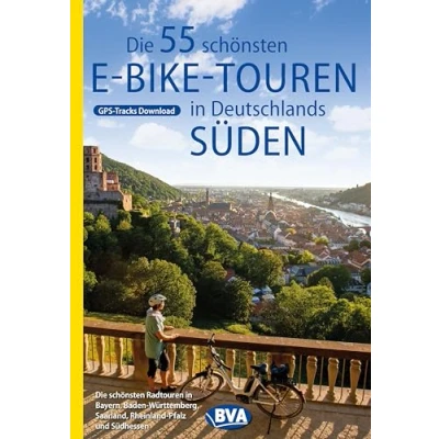 Abbildung von Die 55 schönsten E Bike Touren in Deutschlands Süden (Die Touren)