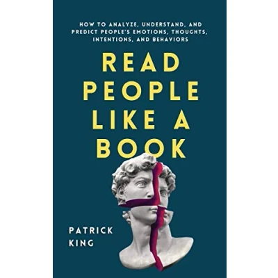 Abbildung von Read People Like a Book: How to Analyze, Understand, and Predict People&#039;s Emotions, Thoughts, Intentions, Behaviors