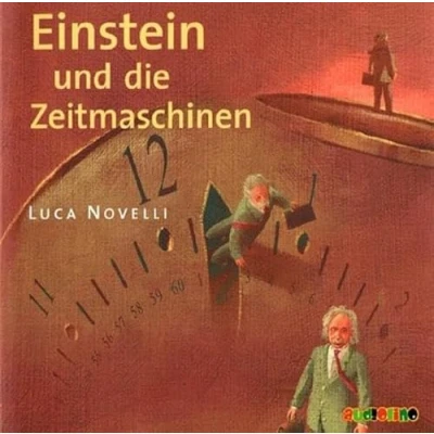 Abbildung von Einstein und die Zeitmaschinen: Geniale Denker Erfinder