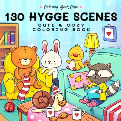 Abbildung von 130 Hygge Scenes: Cute and Cozy Coloring Book for Adults &amp; Teens Featuring Comfy Designs Stress Relief Relaxation (Cute Books, Band 4)
