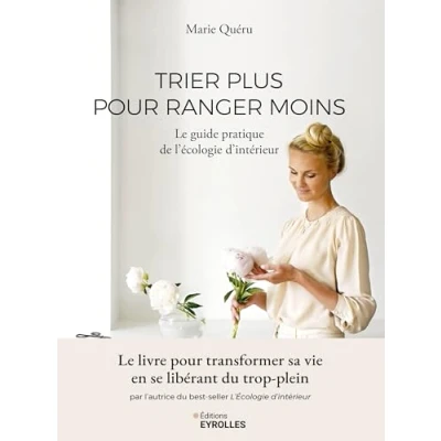 Abbildung von Trier plus pour ranger moins: Le guide pratique de l&#039;Écologie d&#039;intérieur