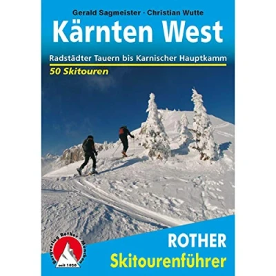 Abbildung von Kärnten West: Radstädter Tauern bis Karnischer Hauptkamm. 50 Skitouren (Rother Skitourenführer)