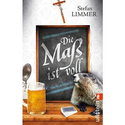 Abbildung von Die Maß ist voll: Kriminalroman (Ein Kommissar Dimpfelmoser Krimi, Band 2)