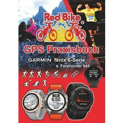 Abbildung von GPS Praxisbuch Garmin fenix 6 Serie/ Forerunner 945: Funktionen, Einstellungen &amp; Navigation (GPS Reihe von Red Bike)