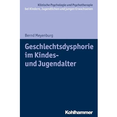 Abbildung von Geschlechtsdysphorie im Kindes und Jugendalter (Klinische Psychologie Psychotherapie bei Kindern, Jugendlichen jungen Erwachsenen: Verhaltenstherapeutische Interventionsansätze)