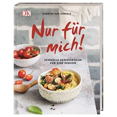 Abbildung von Nur für mich!: Schnelle Genussküche eine Person