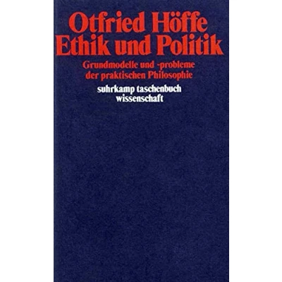 Abbildung von Ethik und Politik: Grundmodelle probleme der praktischen Philosophie (suhrkamp taschenbuch wissenschaft)