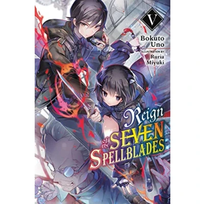 Abbildung von Reign OF the SEVEN Spellblades, Vol. 5 (light novel): Volume (REIGN SPELLBLADES LIGHT NOVEL SC, Band 5)