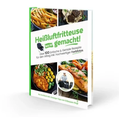 Abbildung von Heißluftfritteuse leicht gemacht! Über 100 Einfache &amp; Geniale Rezepte für den Alltag inkl. hochwertiger Farbfotos Das Heissluftfritteuse Kochbuch Einsteiger Tipps vom Friteusen Profi