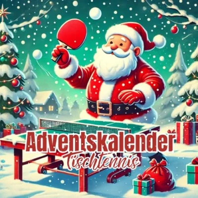 Abbildung von Adventskalender Tischtennis: Der etwas andere Weihnachtskalender mit 24 Tagen voller Fakten für Sportfans