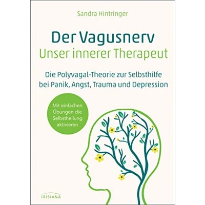 Abbildung von Der Vagusnerv unser innerer Therapeut: die Polyvagaltheorie zur Selbsthilfe bei Trauma, Angst, Panik und Depression Mit einfachen Übungen Selbstheilung aktivieren