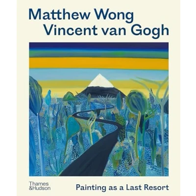 Abbildung von Matthew Wong Vincent Van Gogh: Painting As a Last Resort