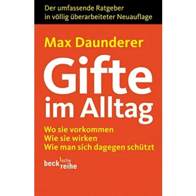 Abbildung von Gifte im Alltag: Wo sie vorkommen. Wie wirken. man sich dagegen schützt. (Beck&#039;sche Reihe)