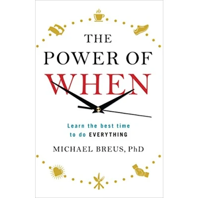 Abbildung von the Power of When: Learn Best Time to do Everything