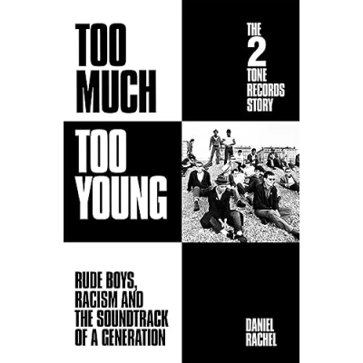 Abbildung von Too Much Young: the 2 Tone Records Story: Rude Boys, Racism and Soundtrack of a Generation