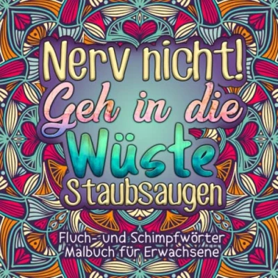 Abbildung von Fluch und Schimpfwörter Malbuch für Erwachsene: Ausmalbuch mit fiesen witzigen Motiven zum ausmalen, entspannen abreagieren